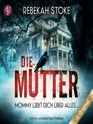 cover image of Die Mutter--Mommy liebt dich über alles ... (Ungekürzt)